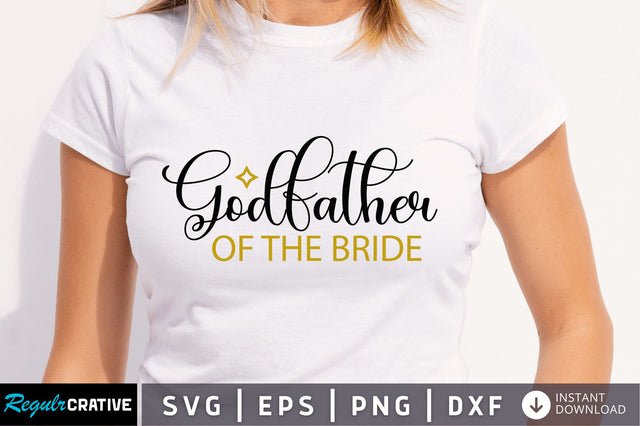 Godfather of the bride SVG SVG Regulrcrative 