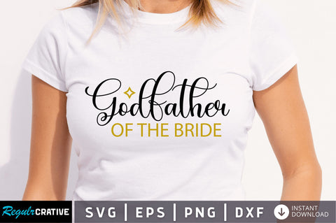 Godfather of the bride SVG SVG Regulrcrative 