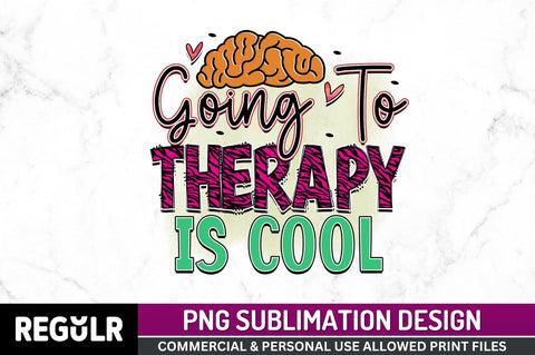 Going to therapy is cool SVG Sublimation Regulrcrative 