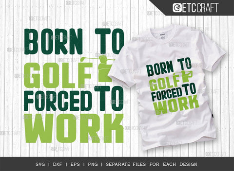 Golf Bundle Vol-01 SVG Cut File | Sports Svg | Born To Golf Forced To Work Svg | Weapons Of Grass Destruction Svg | Born To Play Golf With Daddy Svg | Proud Golf Dad Svg | Quote Design SVG ETC Craft 