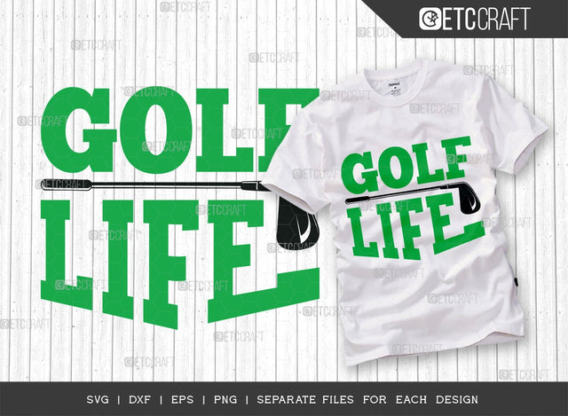 Golf Life SVG Cut File | Sports Svg | Golf Svg | Golf Lover Svg | Golfer Gift Svg | Golfing Svg | Tshirt Design SVG ETC Craft 