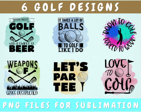 Golf Sublimation Designs Bundle, 6 Golf Quotes PNG Files, Golf Sayings PNG, It Takes A Lot Of Balls To Golf Like I Do PNG, Born To Golf PNG Sublimation HappyDesignStudio 
