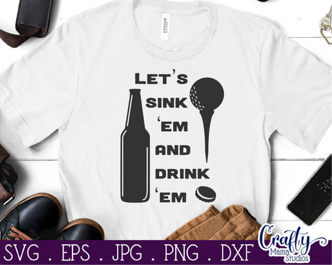 Golf Svg - Sink Em And Drink Em SVG Crafty Mama Studios 