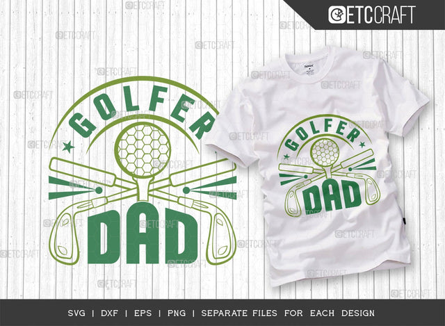 Golfer Dad SVG Cut File | Sports Svg | Golf Svg | Golfer Dad Svg | Golfer Gift Svg | Golf Ball Svg | Tshirt Design SVG ETC Craft 