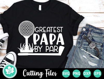 Golfing SVG | Fathers Day SVG | Greatest Papa By Par SVG TrueNorthImagesCA 