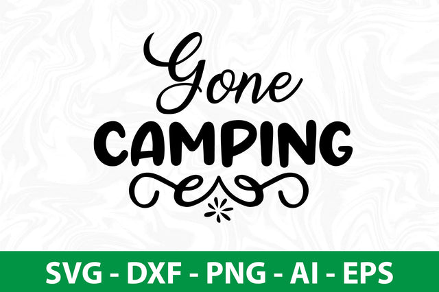 Gone Camping svg SVG nirmal108roy 