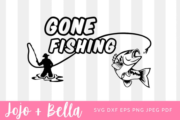 Gone Fishing SVG, Fishing Dad SVG, Fishing SVG, Fathers Day Svg