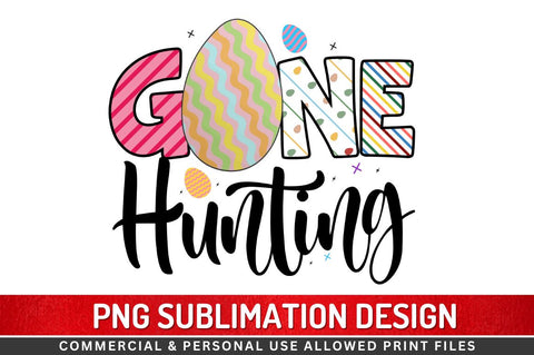Gone hunting Sublimation PNG Sublimation Regulrcrative 