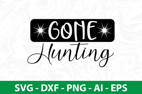 Gone Hunting SVG SVG nirmal108roy 