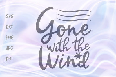 Gone With The Wind SVG, PNG, DXF, PDF, JPG SVG Digitals by Hanna 