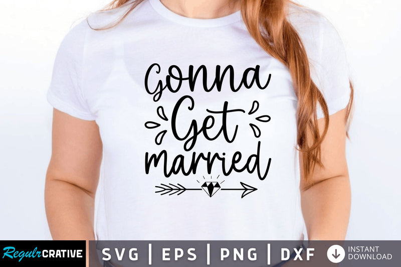 Gonna Get Married Svg So Fontsy