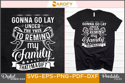 Gonna Go Lay Under Tree to Remind My Family Design SVG File SVG Sarofydesign 