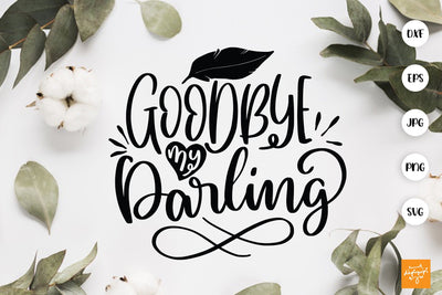 Good Bye My Darling SVG Memorial Quotes SVG dapiyupi store 