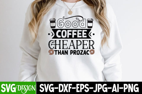 Good Coffee Cheaper Than Prozac SVG Cut File, Good Coffee Cheaper Than Prozac SVG Quotes SVG BlackCatsMedia 