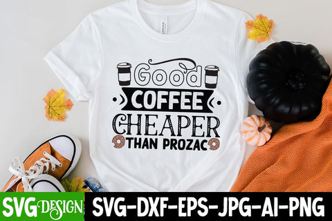 Good Coffee Cheaper Than Prozac SVG Cut File, Good Coffee Cheaper Than Prozac SVG Quotes SVG BlackCatsMedia 
