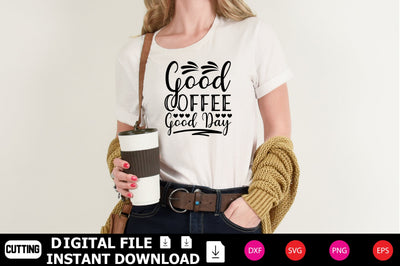 Good Coffee Good Day SVG Shahin alam 