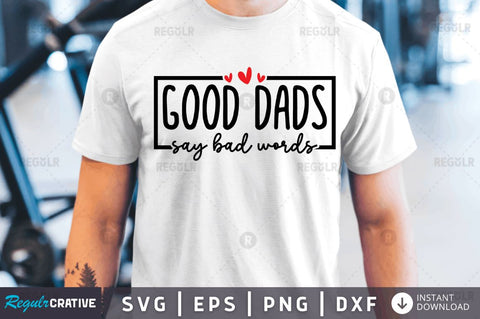 Good dads say bad words SVG SVG Regulrcrative 