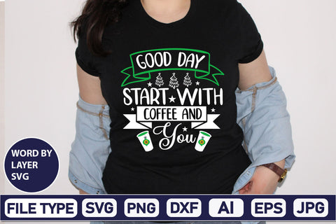 Good Day Start With Coffee And You SVG Cut File SVGs,Quotes and Sayings,Food & Drink,On Sale, Print & Cut SVG DesignPlante 503 
