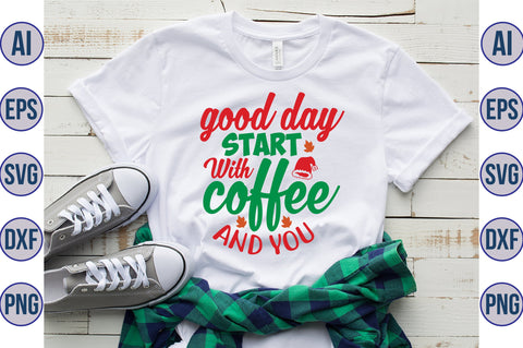 good day start with coffee and you svg SVG orpitasn 