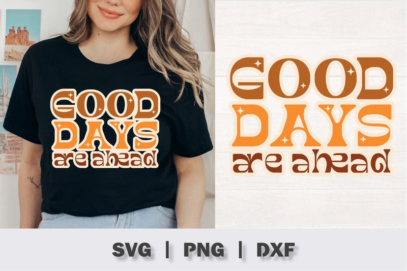 Good Days Are Ahead Retro SVG SVG Ikonart Design Shop 