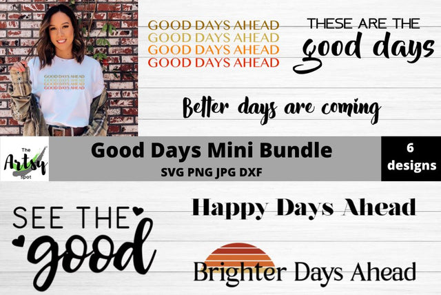 Good Days mini bundle, Good days are ahead, These are the good days SVG The Artsy Spot 