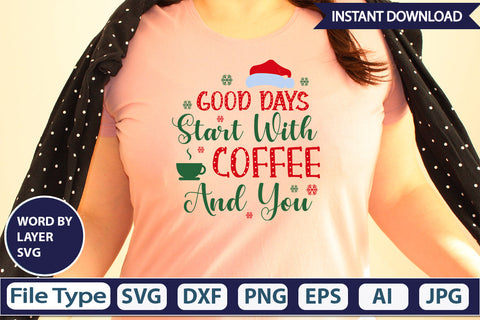 GOOD DAYS START WITH COFFEE AND YOU SVG Cut File SVG DesignPlante 503 