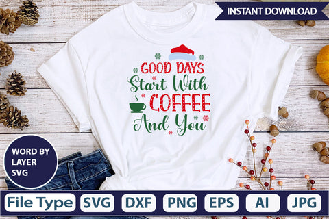 GOOD DAYS START WITH COFFEE AND YOU SVG Cut File SVG DesignPlante 503 