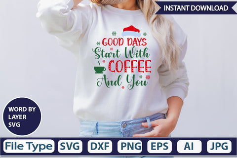 GOOD DAYS START WITH COFFEE AND YOU SVG Cut File SVG DesignPlante 503 