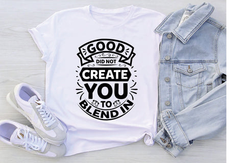 Good Did Not Create You To Blend In SVG SVG Creativeart88 