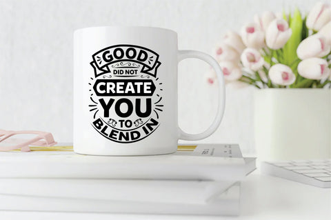 Good Did Not Create You To Blend In SVG SVG Creativeart88 