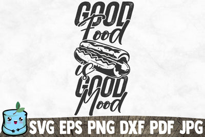 Good Food Is Good Mood SVG MintyMarshmallows 
