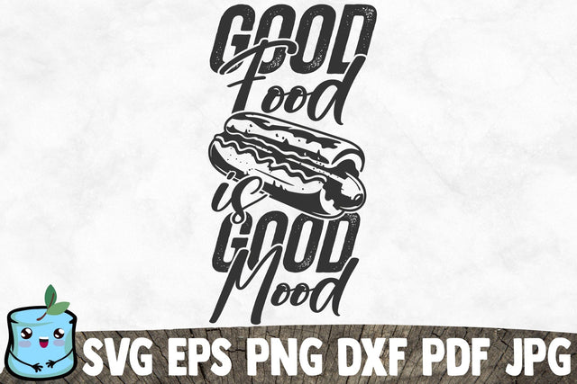 Good Food Is Good Mood SVG MintyMarshmallows 