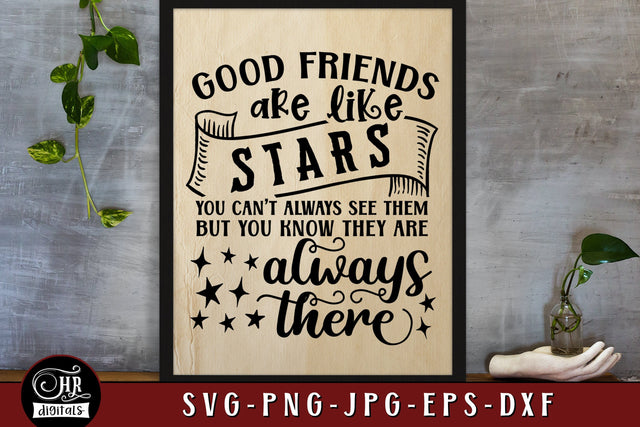 Good Friends Are Like Stars SVG, Cute Friendship Sayings, Inspirational Quote Art, Best Friends, Besties, Home Wall Decor, Png Jpg, Crafts SVG HRdigitals 