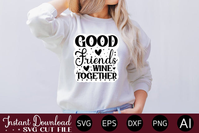 Good Friends Wine Together Sticker Design SVG designmaster24 