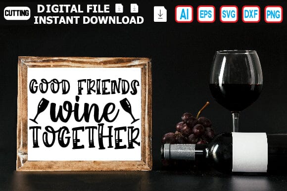 Good Friends Wine Together SVG Craftlabsvg24 