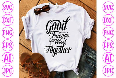 Good Friends Wine Together SVG Cut File SVG Syaman 