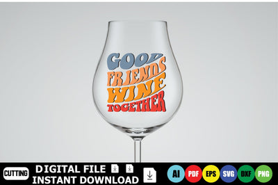 Good Friends Wine Together SVG Shahin alam 