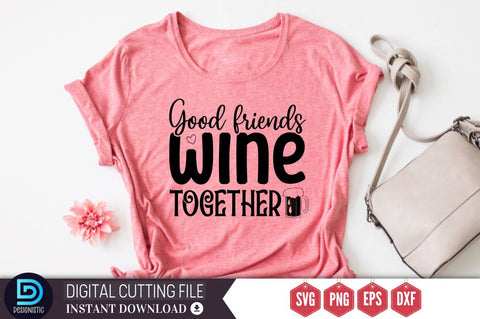 Good friends wine together SVG SVG DESIGNISTIC 