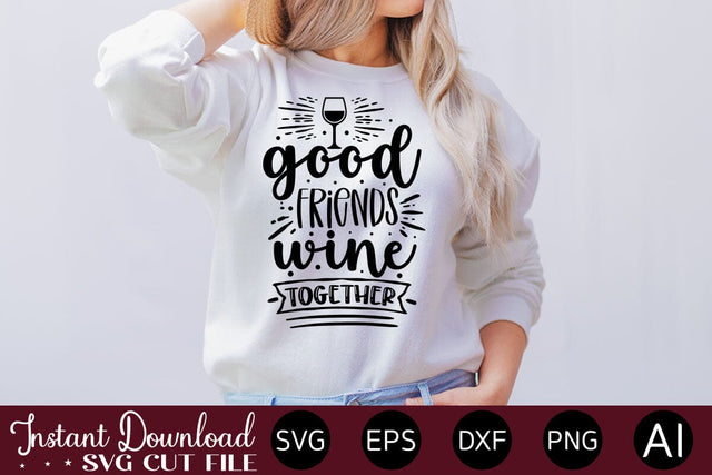 Good Friends Wine Together SVG SVG designmaster24 