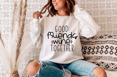 Good Friends Wine Together SVG SVG Simply Cutz 