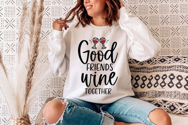 Good Friends Wine Together SVG SVG Simply Cutz 