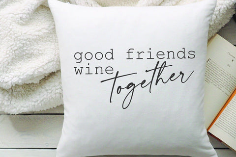 Good Friends Wine Together SVG | Wine SVG SVG So Fontsy Design Shop 