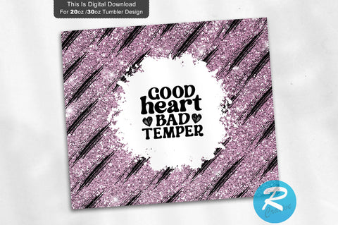 Good heart bad temper 20 oz / 30 oz Tumbler PNG Sublimation Regulrcrative 