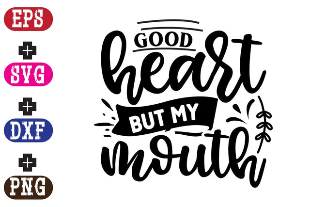 Good heart but my mouth SVG Nurstore 