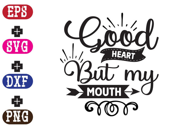 Good heart but my mouth SVG Nurstore 