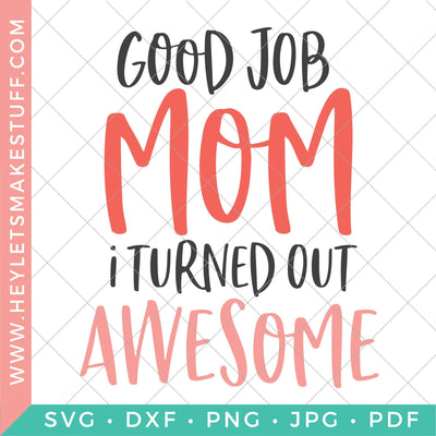 Good Job Mom SVG Hey Let's Make Stuff 
