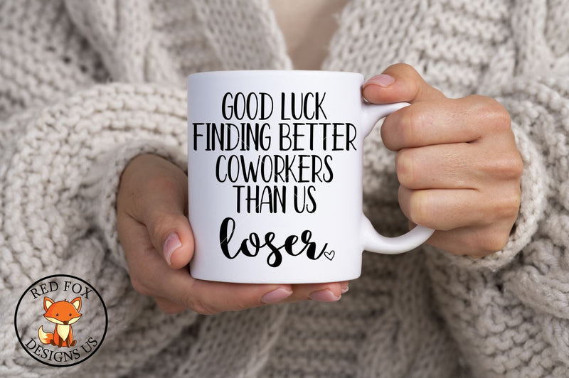 Good Luck Finding Better Coworkers Than Us Loser | Funny Work SVG SVG RedFoxDesignsUS 