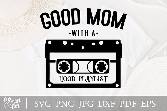 good mom with a hood playlist svg, funny mom svg, cool mom svg, rnb svg, rap svg, 90s svg, motherhood svg, millennial svg, bad mom SVG Fauz 