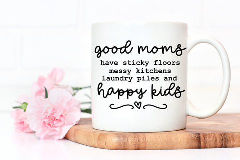 Good Moms Have Sticky Floors I Mother's Day Sign SVG PNG Sublimation Happy Printables Club 