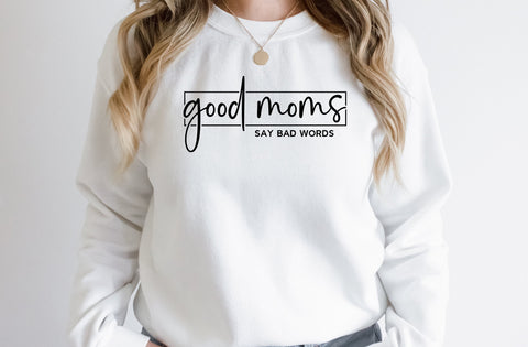 Good Moms Say Bad Words, mom svg SVG MD mominul islam 